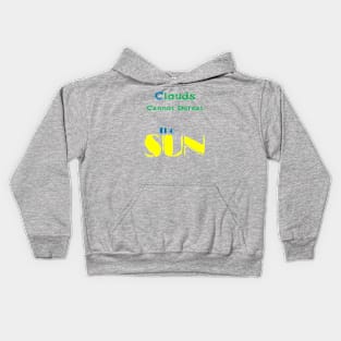 Clouds cannot defeat the sun | optimism Kids Hoodie